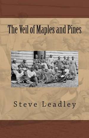 The Veil of Maples and Pines de Steve Leadley