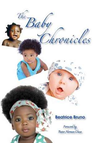 The Baby Chronicles de Beatrice Bruno