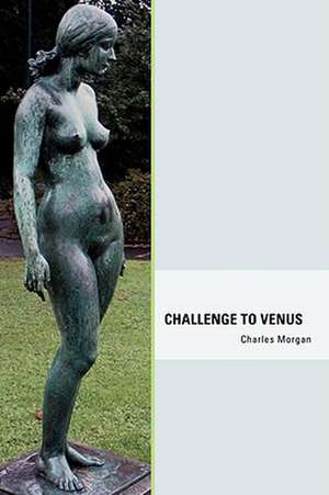 Challenge to Venus de Charles Morgan