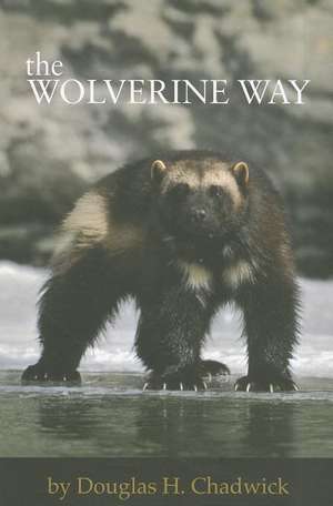 The Wolverine Way de Douglas H. Chadwick