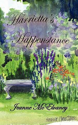 Harrietta's Happenstance de Jeanne McElvaney