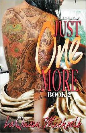 Just One More 2: Book 2 de Laquarn Michaels