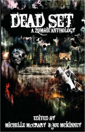 Dead Set: A Zombie Anthology de Michelle McCrary