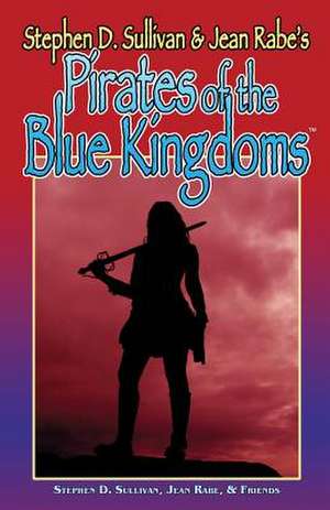 Pirates of the Blue Kingdoms: Zombies, Werewolves, & Unicorns de Stephen D. Sullivan