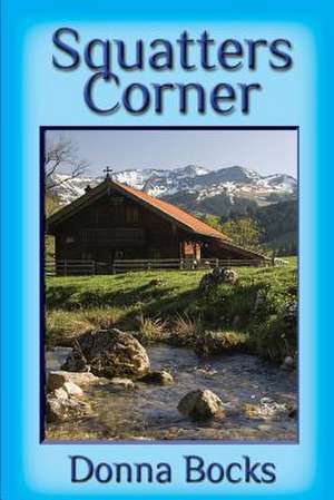 Squatters Corner de Donna Bocks