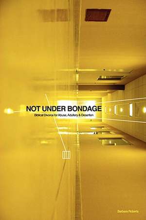 Not Under Bondage de Barbara Roberts