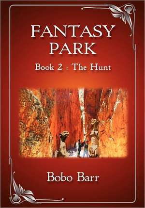 Fantasy Park Book 2: The Hunt de Bobo Barr