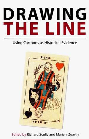 Drawing the Line: Using Cartoons as Historical Evidence de Marian Quartly