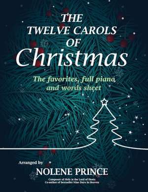 The Twelve Carols of Christmas: The favorites, full piano and words sheet de Noelene Prince