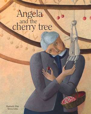 Angela and the Cherry Tree de Raphaele Frier