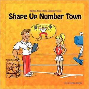 Shape Up Number Town: Stories from Number Town de J. Hester Hague