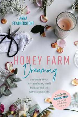 Honey Farm Dreaming de Featherstone, Anna