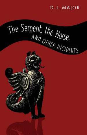 The Serpent, the Horse, and Other Incidents