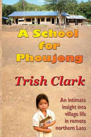 A School for Phoujong de MS Trish Clark