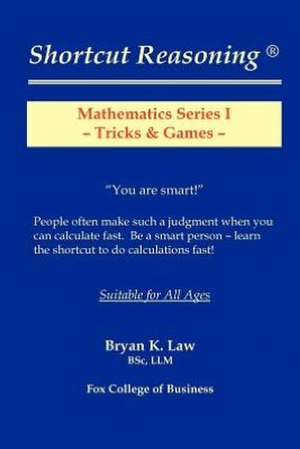 Shortcut Reasoning: Mathematics Series I - Tricks and Games