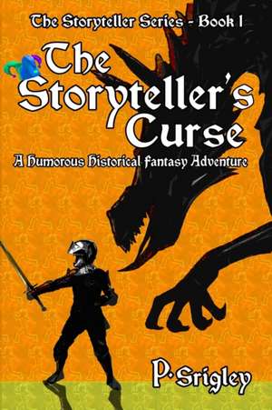 The Storyteller's Curse: A Humorous Historical Fantasy Adventure de Patricia Srigley