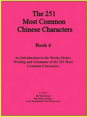 The First 251 Most Common Chinese Characters de Huzi Mo D