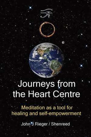 Journeys from the Heart Centre de John J Rieger