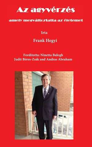 AZ Agyverzes: A Life in Advertising de Frank Hegyi