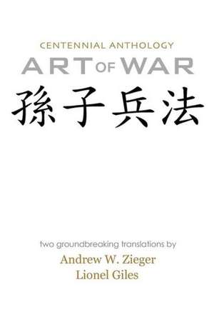 Art of War: Centennial Anthology Edition with Translations by Zieger and Giles de Sun-Tzu