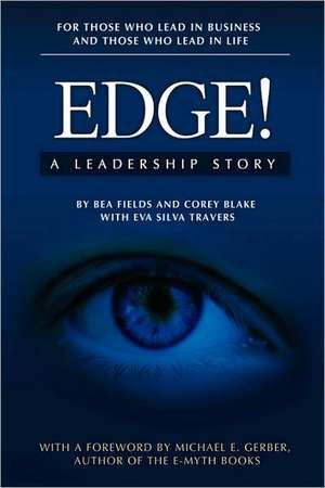 Edge! a Leadership Story: Success Stories from Today's Most Brilliant Generation y Leaders de Bea Fields