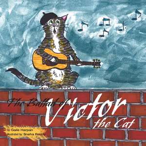 The Ballad of Victor the Cat de Gaile Harpan