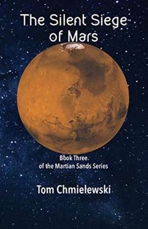 The Silent Siege of Mars de Tom Chmielewski