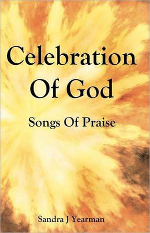 Celebration of God: Songs of Praise de Sandra J. Yearman