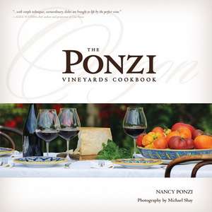 The Ponzi Vineyards Cookbook de Nancy Ponzi