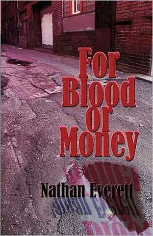 For Blood or Money de Nathan Everett