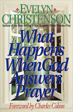 What Happens When God Answers Prayer de Evelyn Carol Christenson