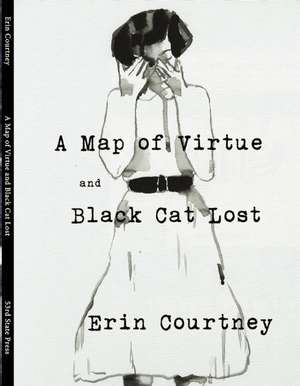 A Map of Virtue and Black Cat Lost de Erin Courtney