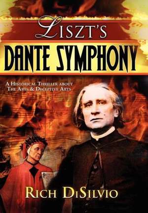 Liszt's Dante Symphony de Rich Disilvio