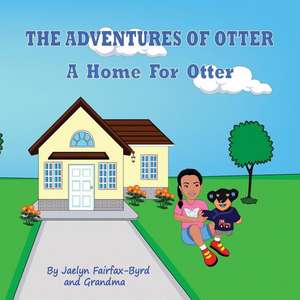 A Home For Otter de Jaelyn Fairfax-Byrd