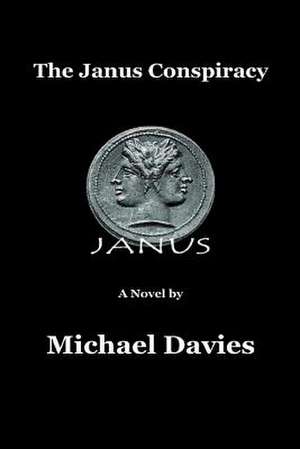 The Janus Conspiracy de MR Michael Davies