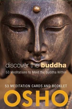 Discover the Buddha: 53 Meditations to Meet the Buddha Within de Osho