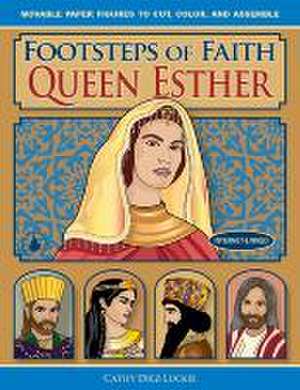 Footsteps of Faith Queen Esther de Cathy Diez–luckie