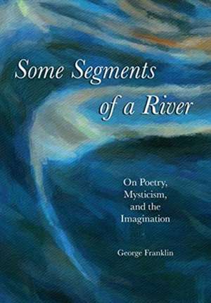 Some Segments of a River de George Franklin