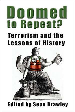 Doomed to Repeat? Terrorism and the Lessons of History: Chinese Painting Studies in Postwar America de Sean Brawley