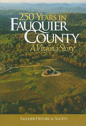 250 Years in Fauquier County: A Virginia Story de Kathi Ann Brown