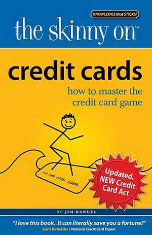 Credit Cards: How to Master the Credit Card Game de Jim Randel