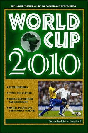 World Cup 2010: The Indispensable Guide de Steven Stark