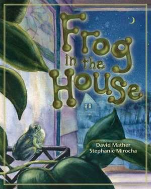 Frog in the House de David Mather