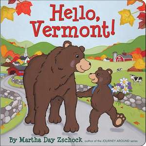 Hello Vermont! de Martha Zschock