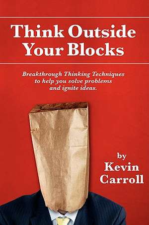 Think Outside Your Blocks de Kevin Carroll