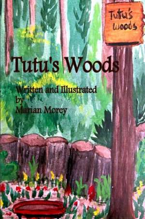 Tutu's Woods de Marian Morey