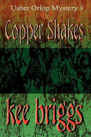 The Copper Shakes: An Asti Fantasy de Kee Briggs