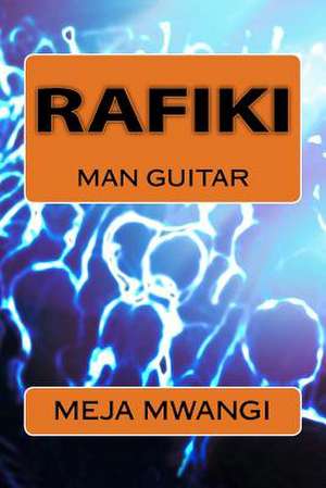 Rafiki - Man Guitar de Meja Mwangi