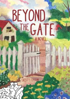 Beyond the Gate de Cristy Fossum