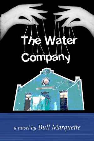 The Water Company de Bull Marquette